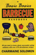 The Basic Basics Barbecue Handbook - Solomon, Charmaine