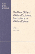 The Basic Skills of Welfare Recipients: Implications for Welfare Reform