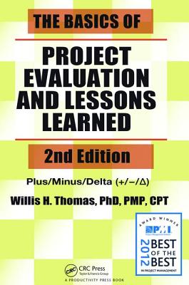 The Basics of Project Evaluation and Lessons Learned - Thomas, Willis H., and Lam, Raymond W., and Nutt, David J.