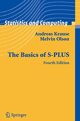 The Basics of S-Plus - Krause, Andreas, and Olson, Melvin