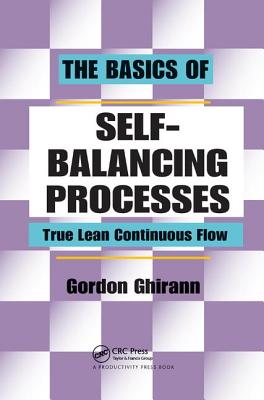 The Basics of Self-Balancing Processes: True Lean Continuous Flow - Ghirann, Gordon