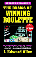 The Basics of Winning Roulette, 4th Edition