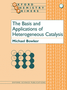 The Basis and Applications of Heterogeneous Catalysis