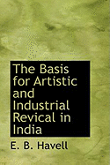 The Basis for Artistic and Industrial Revical in India