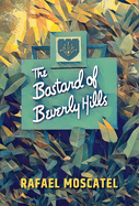The Bastard of Beverly Hills: A Memoir