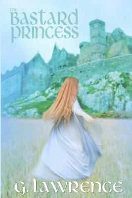 The Bastard Princess - Aldrich, Brooke (Editor), and Lawrence, G