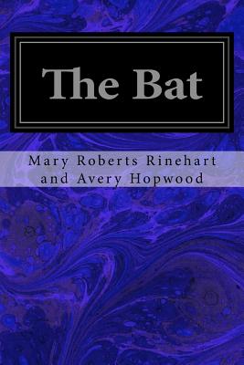 The Bat - Avery Hopwood, Mary Roberts Rinehart and