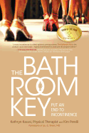 The Bathroom Key: Put an End to Incontinence
