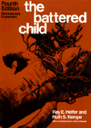 The Battered Child - Helfer, Ray E (Editor), and Kempe, Ruth S (Photographer)