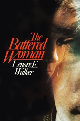 The Battered Woman - Walker, Lenore E