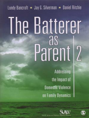 The Batterer as Parent: Addressing the Impact of Domestic Violence on Family Dynamics - Bancroft, Lundy, and Silverman, Jay G, Dr., and Ritchie, Daniel
