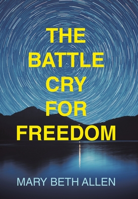 The Battle Cry for Freedom - Allen, Mary Beth