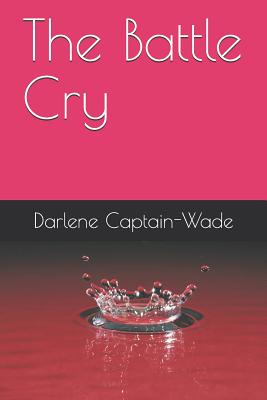 The Battle Cry - Captain-Wade, Darlene