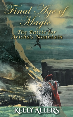 The Battle for Arisha's Mountain: Book 1 of The Damned Goddess Trilogy - Allers, Kelly