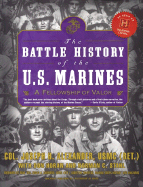 The Battle History of the U.S. Marines: A Fellowship of Valor