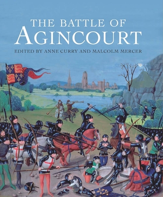 The Battle of Agincourt - Curry, Anne (Editor), and Mercer, Malcolm (Editor)