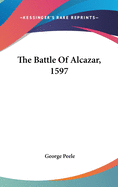 The Battle Of Alcazar, 1597