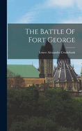 The Battle Of Fort George