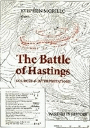 The Battle of Hastings: Sources and Interpretations