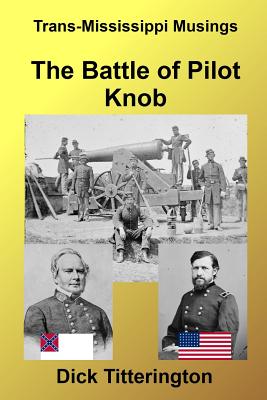 The Battle of Pilot Knob - Titterington, Dick