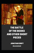 The Battle of the Books and other Short Pieces Annotated