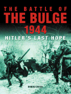 The Battle of the Bulge 1944: Hitler's Last Hope