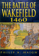 The Battle of Wakefield - Haigh, Philip A