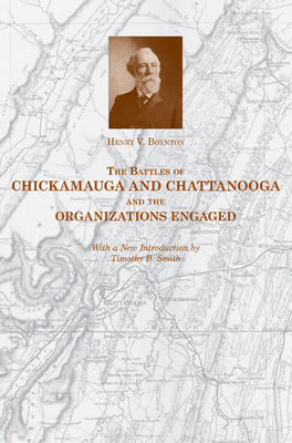 The Battles of Chickamauga and Chattanooga and the Organizations Engaged - Boynton, Henry V