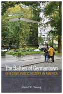 The Battles of Germantown: Effective Public History in America
