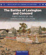 The Battles of Lexington and Concord: First Shots of the American Revolution