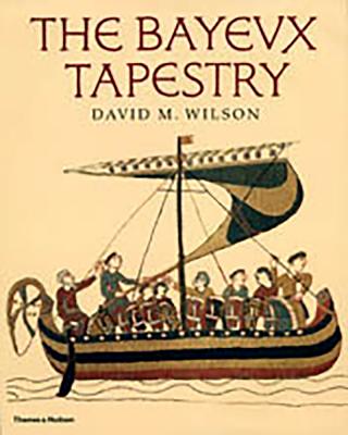 The Bayeux Tapestry - Wilson, David M