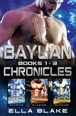 The Baylan Chronicles: Books 1-3: Sci-fi Alien Romance Box Set - Blake, Ella