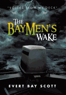 The Baymen's Wake: "Voices from My Deck"