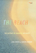 The Beach: A History of Paradise on Earth