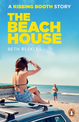 The Beach House: A Kissing Booth Story - Reekles, Beth