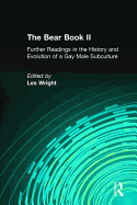 The Bear Book II: Further Readings in the History and Evolution of a Gay Male Subculture
