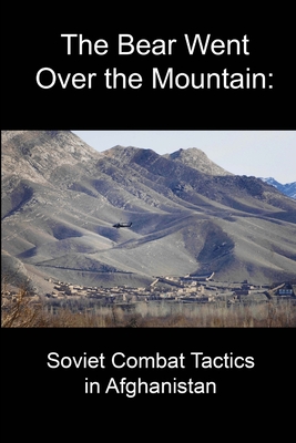 The Bear Went Over the Mountain: Soviet Combat Tactics in Afghanistan - Grau, Lester W., and Glantz, David M., Colonel, and University Press, National Defense