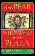 The Bear Who Lived at the Plaza (hardback)