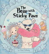 The Bear with Sticky Paws - Vulliamy, Clara