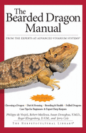 The Bearded Dragon Manual: Expert Advice for Keeping and Caring for a Healthy Bearded Dragon