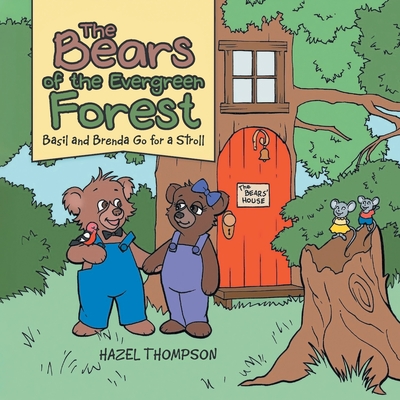 The Bears of the Evergreen Forest: Basil and Brenda Go for a Stroll - Thompson, Hazel