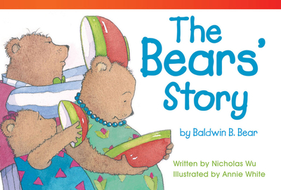 The Bears' Story by Baldwin B. Bear - Wu, Nicholas