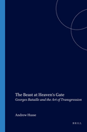 The Beast at Heaven's Gate: Georges Bataille and the Art of Transgression