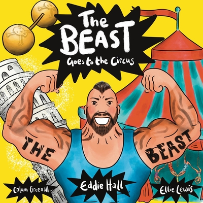 The Beast Goes to the Circus - Hall, Eddie, and Greenall, Calum