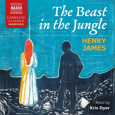 The Beast in the Jungle - James, Henry, and Dyer, Kris (Read by)