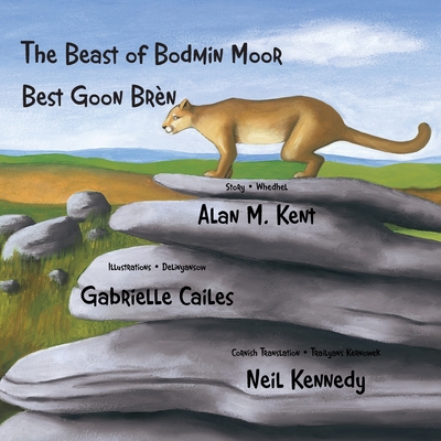 The Beast of Bodmin Moor - Best Goon Brn: A bilingual edition in Cornish and English - Kent, Alan M, and Kennedy, Neil (Translated by)