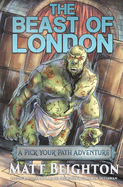 The Beast Of London: A Pick Your Path Adventure