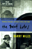 The Beat Hotel: Ginsberg, Burroughs, and Corso in Paris, 1957-1963 - Miles, Barry
