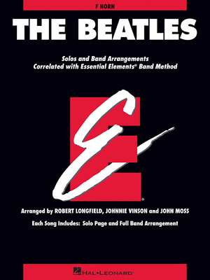 The Beatles: Essential Elements for Band Correlated Collections F Horn - Beatles, The, and Vinson, Johnnie, and Longfield, Robert