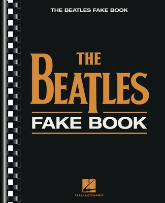 The Beatles Fake Book: C Edition - Beatles, The